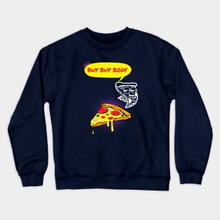 Cute Pizza Steam Ghost Living It's Pizza Body Pizzamas Crewneck Sweatshirt